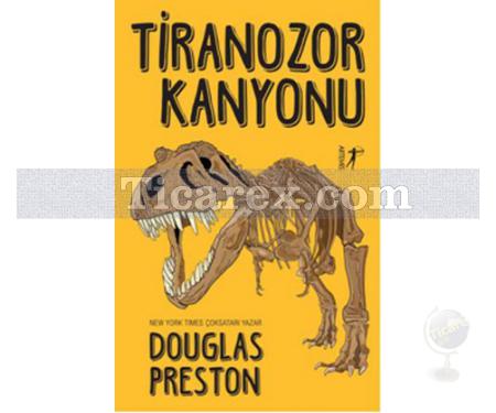 Tiranozor Kanyonu | Douglas Preston - Resim 1