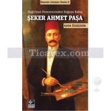 Şeker Ahmet Paşa | Resmin Ustaları Dizisi 2 | Kaya Özsezgin