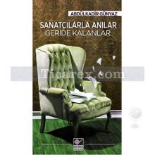 Sanatçılarla Anılar | Abdülkadir Günyaz