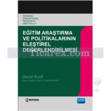 Eğitim Araştırma Ve Politikalarının Eleştirel Değerlendirilmesi | David Scott