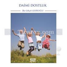 Daimi Dostluk | İlke Gökçek Gedikoğlu