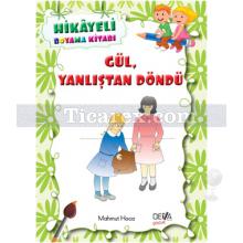 Gül, Yanlıştan Döndü | Hikayeli Boyama Kitabı | Mahmut Özkoca