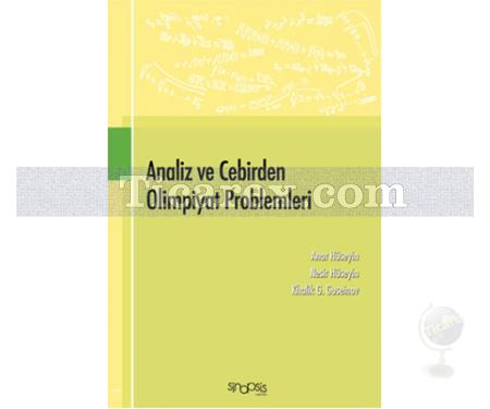 Analiz ve Cebirden Olimpiyat Problemleri | Anar Hüseyin, Khalik G. Guseinov, Nesir Hüseyin - Resim 1