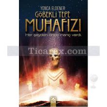 Göbekli Tepe Muhafızı | Yonca Eldener