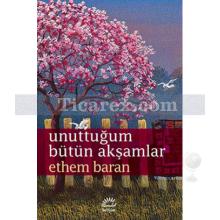 Unuttuğum Bütün Akşamlar | Ethem Baran