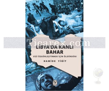 Libya'da Kanlı Bahar | Hamide Yiğit - Resim 1