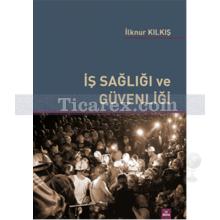 İş Sağlığı ve Güvenliği | İlknur Kılkış