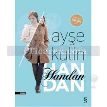 Handan | ( Ciltli, İri Punto ) | Ayşe Kulin