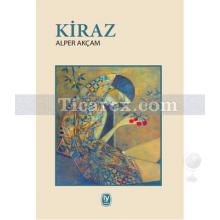 Kiraz | Alper Akçam