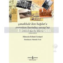 Çanakkale'den Bağdat'a Esaretten Kurtuluş Savaşı'na | Cephede Sekiz Yıl Sekiz Ay (1914 -1923) | Hüseyin Fehmi Genişol