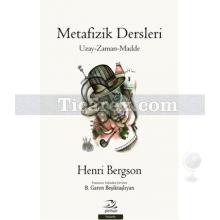 Metafizik Dersleri | Henri Bergson