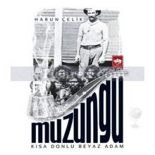 Muzungu | Kısa Donlu Beyaz Adam | Harun Çelik