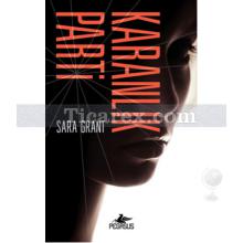 Karanlık Parti | Sara Grant