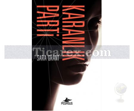 Karanlık Parti | Sara Grant - Resim 1