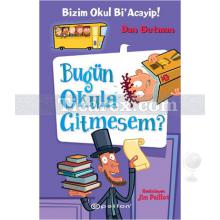 bizim_okul_bi__acayip_-_bugun_okula_gitmesem