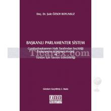 Başkanlı Parlamenter Sistem | Şule Özsoy Boyunsuz