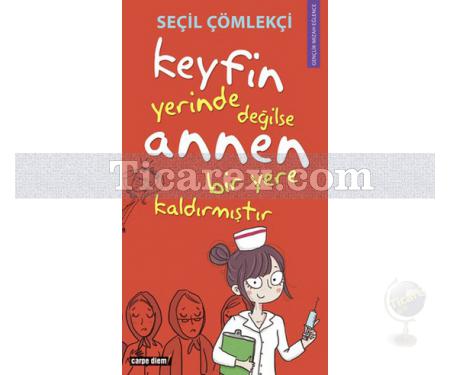 Keyfin Yerinde Değilse Annen Bir Yere Kaldırmıştır | Seçil Çömlekçi - Resim 1