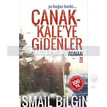 Çanakkale'ye Gidenler | İsmail Bilgin