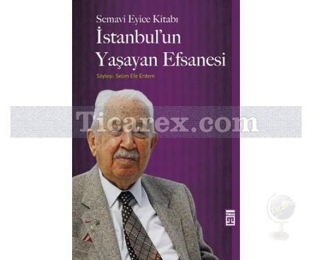 İstanbul'un Yaşayan Efsanesi | Semavi Eyice - Resim 1