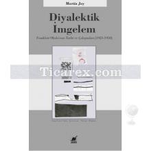 Diyalektik İmgelem | Martin Jay