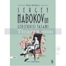 Sergey Nabokov'un Gerçekdışı Yaşamı | Paul Russell