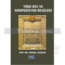 Türk Dili ve Kompozisyon Bilgileri | İsmail Doğan