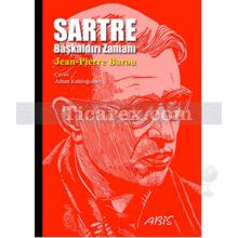 Sartre | Başkaldırı Zamanı | Jean-Pierre Barou