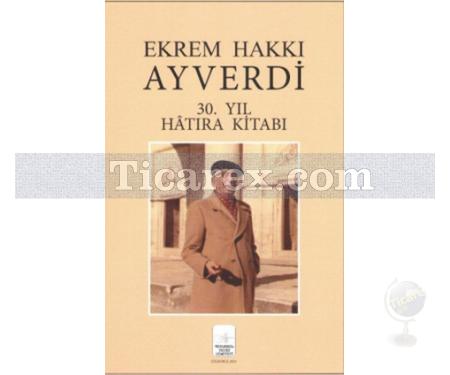 30. Yıl Hatıra Kitabı | Ekrem Hakkı Ayverdi - Resim 1