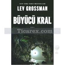 Büyücü Kral | Lev Grossman