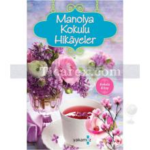 manolya_kokulu_hikayeler