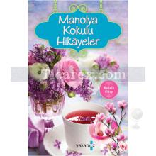 Manolya Kokulu Hikayeler | Ender Haluk Derince