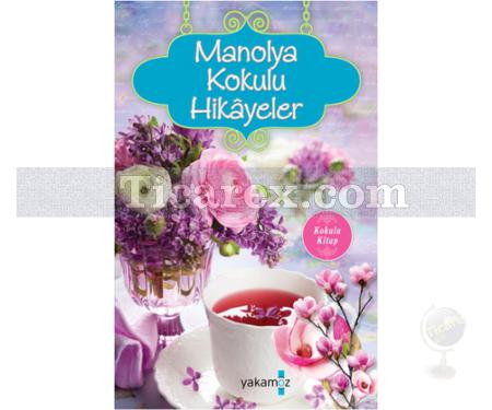 Manolya Kokulu Hikayeler | Ender Haluk Derince - Resim 1