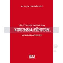 Türk Ticaret Kanunu'nda Kurumsal Yönetim | Corporate Governance | Cafer Eminoğlu