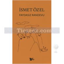 Faydasız Randevu | İsmet Özel