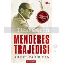 Menderes Trajedisi | Ahmet Tahir Can