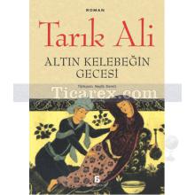 Altın Kelebeğin Gecesi | Tarık Ali