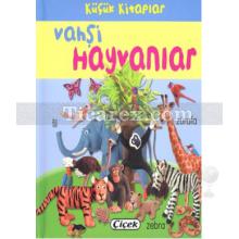 Vahşi Hayvanlar | Küçük Kitaplar | Kolektif