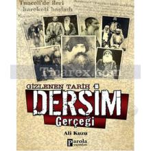 Gizlenen Tarih Dersim Gerçeği | Ali Kuzu