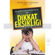 Çocuklarda Hiperaktivite Bozukluğu ve Dikkat Eksikliği | Özgür Ayhan Özkaynak