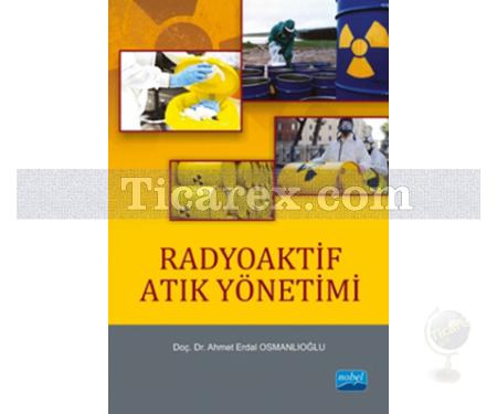 Radyoaktif Atık Yönetimi | Ahmet Erdal Osmanlıoğlu - Resim 1