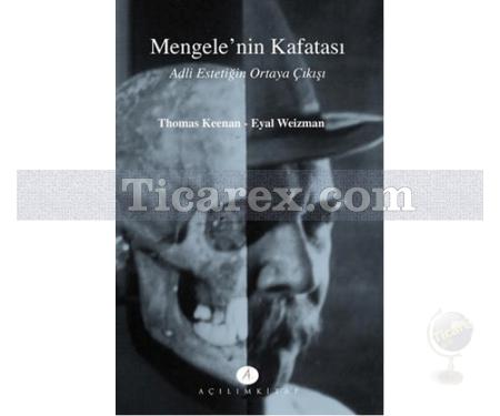 Mengele'nin Kafatası | Adli Estetiğin Ortaya Çıkışı | Thomas Keenan, Eyal Weizman - Resim 1