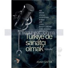 Türkiye'de Sanatçı Olmak | Ahmet Şafak