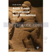 Antik Yunan Dünyasında Sınıf Mücadelesi | G.E.M. de Ste. Croix
