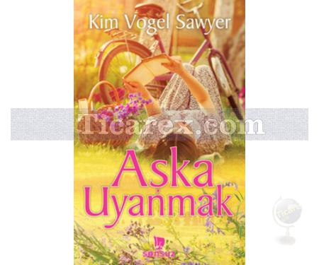 Aşka Uyanmak | Kim Vogel Sawyer - Resim 1