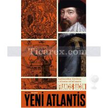 Yeni Atlantis | Francis Bacon