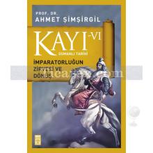 Kayı 6 - İmparatorluğun Zirvesi ve Dönüş | Ahmet Şimşirgil