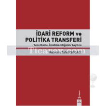 İdari Reform ve Politika Transferi | Mehmet Zahid Sobacı