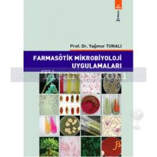 Farmasötik Mikrobiyoloji Uygulamaları | Yağmur Tunalı