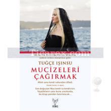 Mucizeleri Çağırmak | Tuğçe Işınsu