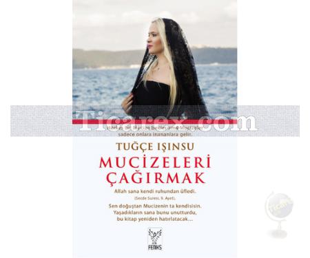 Mucizeleri Çağırmak | Tuğçe Işınsu - Resim 1